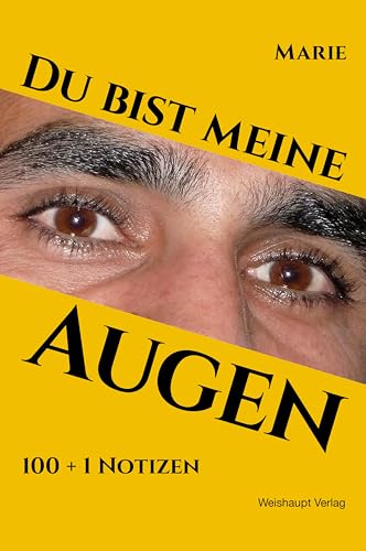 Du Bist Meine Augen: 100 + 1 Notizen