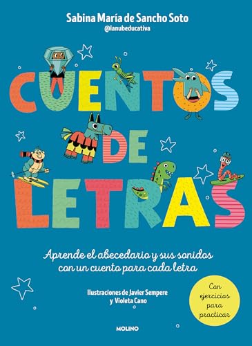 Cuentos De Letras: Cuentos De La A A La Z/ Stories About Letters: Cuentos De La A A La Z: Aprende El Abecedario Y Sus Sonidos C On Un Cuento Para Cada
