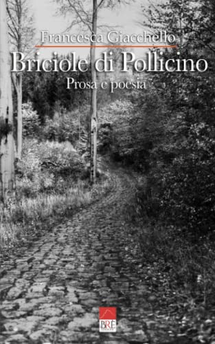 Briciole Di Pollicino: Prosa E Poesia
