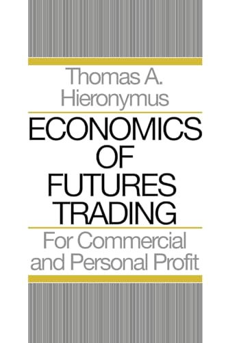 Economics Of Futures Trading: For Commercial And Personal Profit