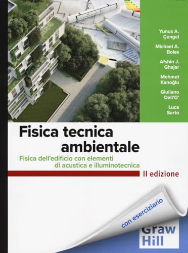Fisica Tecnica Ambientale. Fisica Dell'Edificio Con Elementi Di Acustica E Illuminotecnica