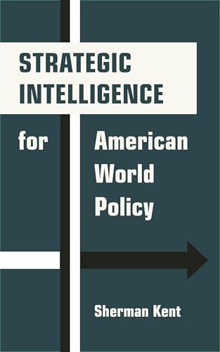 Strategic Intelligence For American World Policy