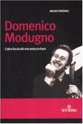Domenico Modugno. L'Altra Faccia Del Mio Amico In Frack