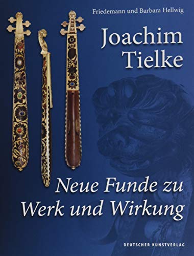 Joachim Tielke: Neue Funde Zu Werk Und Wirkung