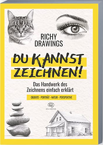 Du Kannst Zeichnen!: Zeichnen Lernen – Schnell Und Einfach. Portraits, Objekte, Landschaft, Tiere Und Perspektive Zeichnen Lernen (Inkl. Videos): Das 