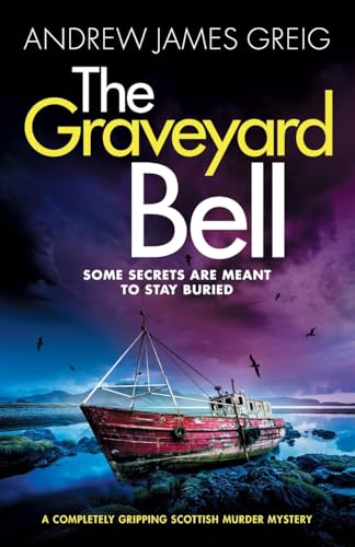 The Graveyard Bell: A Completely Gripping Scottish Murder Mystery: 3