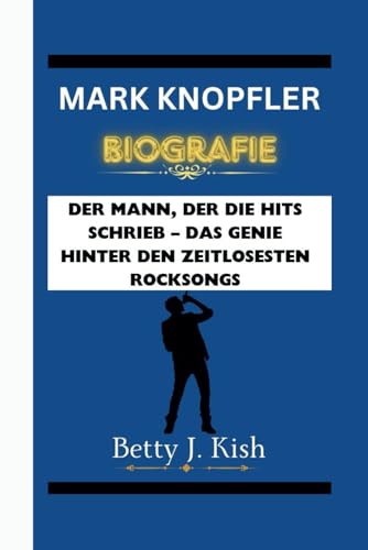 Mark Knopfler Biografie: Der Mann, Der Die Hits Schrieb – Das Genie Hinter Den Zeitlosesten Rocksongs