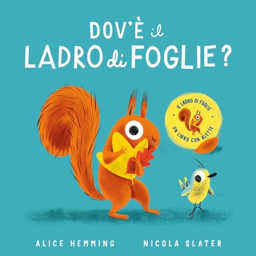 Dov'È Il Ladro Di Foglie? Ediz. A Colori