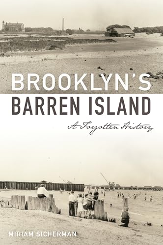 Brooklyn'S Barren Island: A Forgotten History
