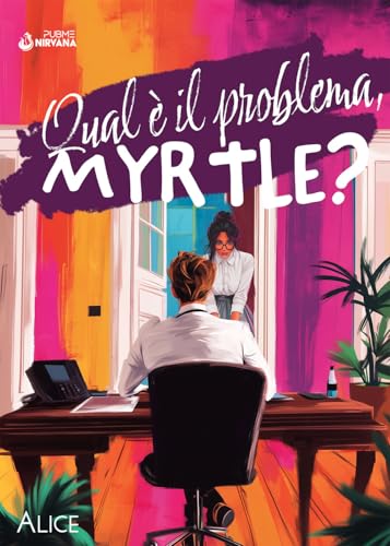 Qual È Il Problema, Myrtle?: (Collana Nirvana - Pubme)