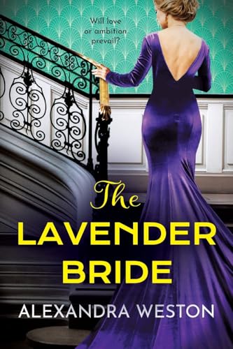 The Lavender Bride: A Brand New Glamorous, Gripping Historical Read From The Author Of The Hollywood Governess For 2025