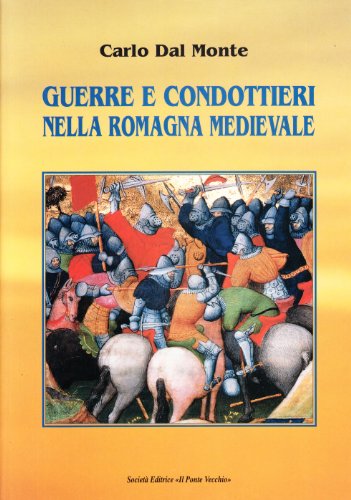 Guerre E Condottieri Nella Romagna Medievale