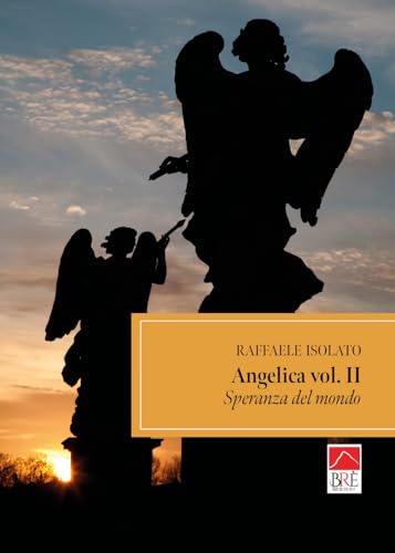 Angelica Vol. Ii: Speranza Del Mondo: Vol. 2