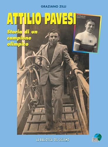 Attilio Pavesi. Storia Di Un Campione Olimpico