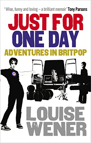 Just For One Day: Adventures In Britpop