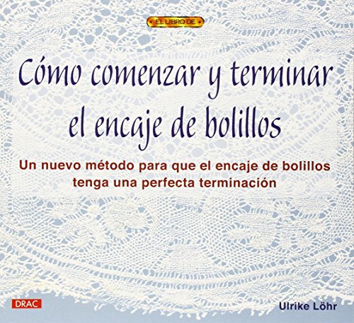 Cómo Empezar Y Terminar El Encaje De Bolillos