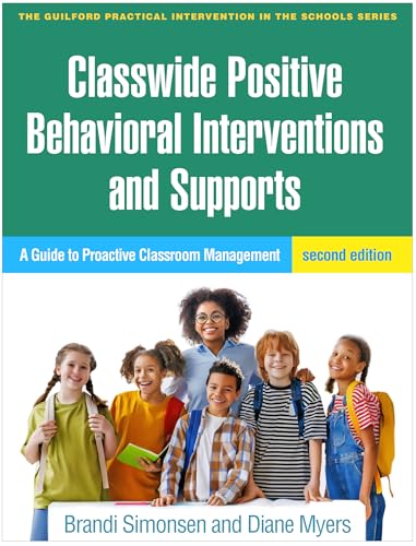 Classwide Positive Behavioral Interventions And Supports, Second Edition: A Guide To Proactive Classroom Management