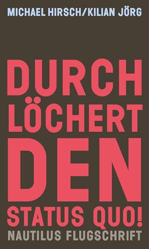 Durchlöchert Den Status Quo!: Autonome Zonen, Radikale Demokratie Und Ökologie