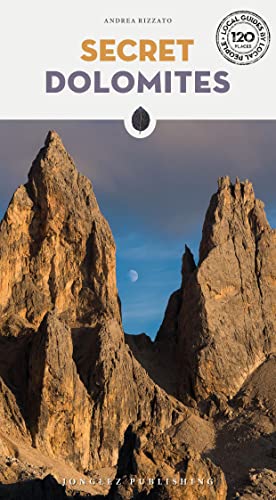Secret Dolomites: A Guide To The Unusual And Unfamiliar