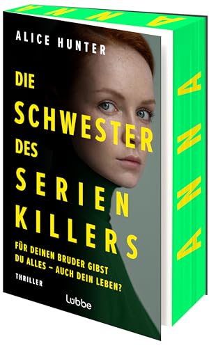 Die Schwester Des Serienkillers: Für Deinen Bruder Gibst Du Alles - Auch Dein Leben? Thriller: 3