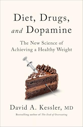 Diet, Drugs And Dopamine: The New Science Of Achieving A Healthy Weight