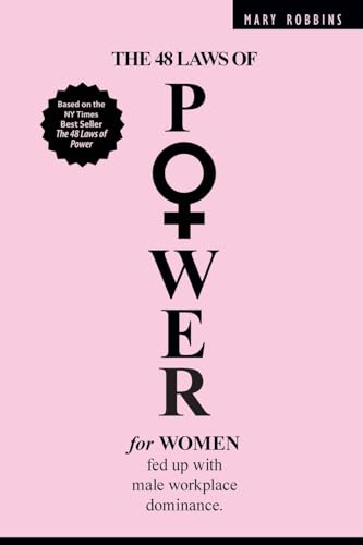 The 48 Laws Of Power For Women Fed Up With Male Workplace Dominance
