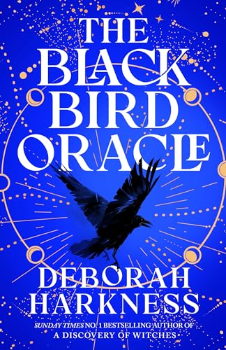 The Black Bird Oracle: The Exhilarating New All Souls Novel Featuring Diana Bishop And Matthew Clairmont