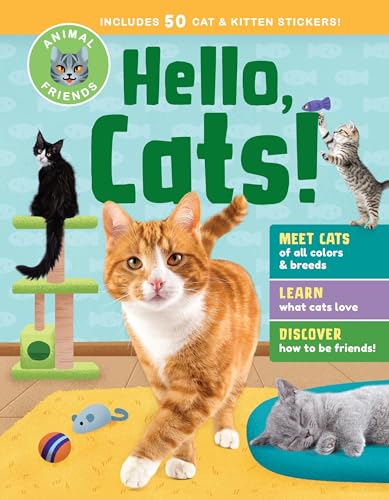 Animal Friends: Hello, Cats!: Meet Cats Of All Colors & Breeds; Learn What Cats Love; Discover How To Be Friends!