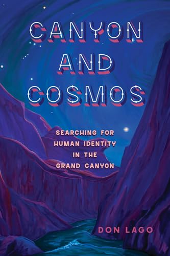 Canyon And Cosmos: Searching For Human Identity In The Grand Canyon