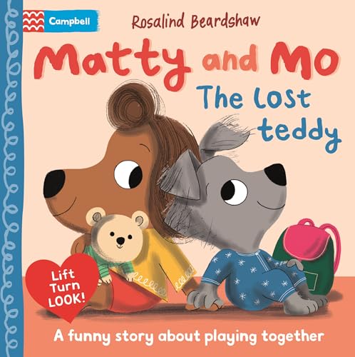 Matty And Mo: The Lost Teddy: A Funny Lift-The-Flap Story