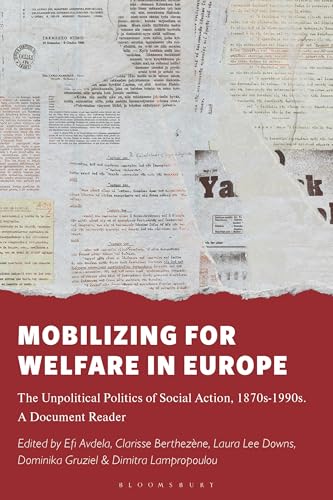 Mobilizing For Welfare In Europe: The Unpolitical Politics Of Social Action, 1870S-1990S. A Document Reader