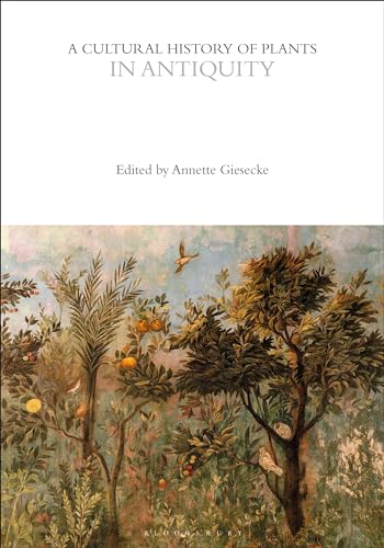 A Cultural History Of Plants In Antiquity