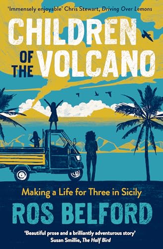 Children Of The Volcano: Making A Life For Three In Sicily