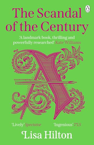The Scandal Of The Century: A Thrilling Historical Biography About The Astonishing Story Of England’S First Novel