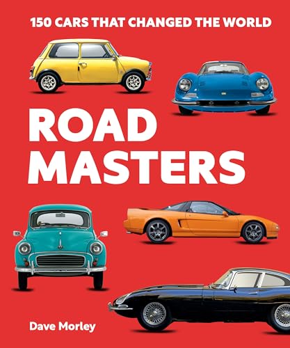 Road Masters: 150 Cars That Changed The World