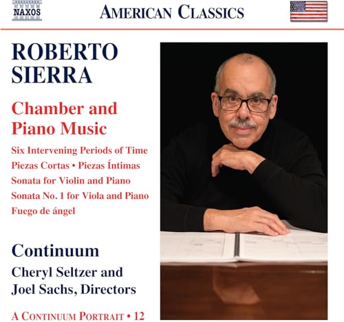 Roberto Sierra: Chamber And Piano Music - Six Intervening Periods Of Time; Piezas Cortas; Piezas Intimas; Sonata For Violin And Piano; Sonata No. 1 Fo
