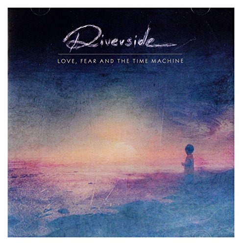 Riversidelove Fear & The Time Machine
