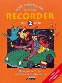 Fun And Games With The Recorder: Descant Tune Book 2. For Flauto Dolce Soprano