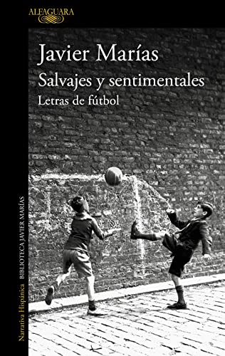 Salvajes Y Sentimentales: Letras De Fútbol