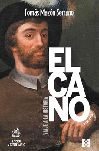 Elcano, Viaje A La Historia: Tercera Edición (Ed. Rústica): 112
