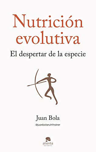 Nutrición Evolutiva: El Despertar De La Especie