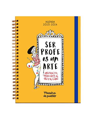 Agenda Maestra De Pueblo 2023/2024: Ser Profe Es Un Arte. Abstracto, Pero Arte Al Fin Y Al Cabo
