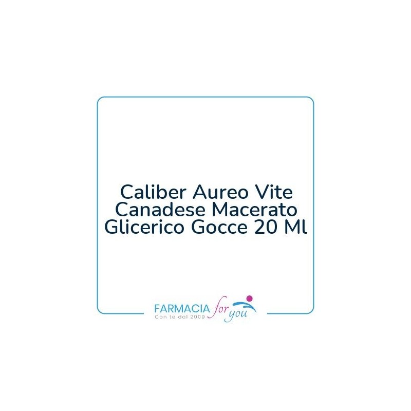 Caliber srl - Caliber Aureo Vite Canadese Macerato Glicerico Gocce 20 Ml