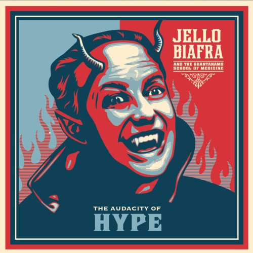 Audacity of Hype [Vinyl] by BIAFRA,JELLO