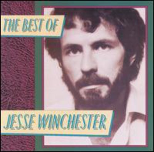 The Best Of Jesse Winchester, by Jesse Winchester