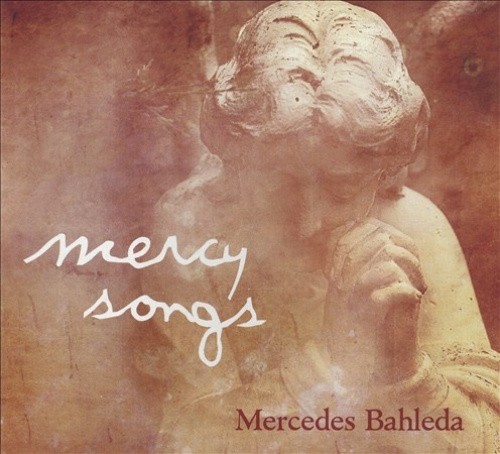 Mercy Songs by Mercedes Bahleda