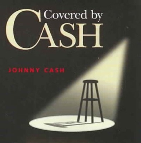 Covered by Cash by Johnny Cash