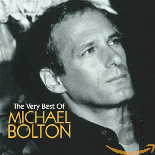 The Very Best of Michael Bolton by Bolton Michael