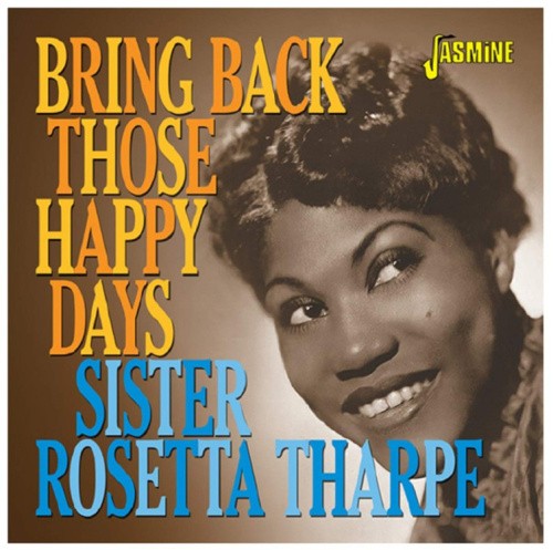 Bring Back Those Happy Days by Sister Rosetta Tharpe