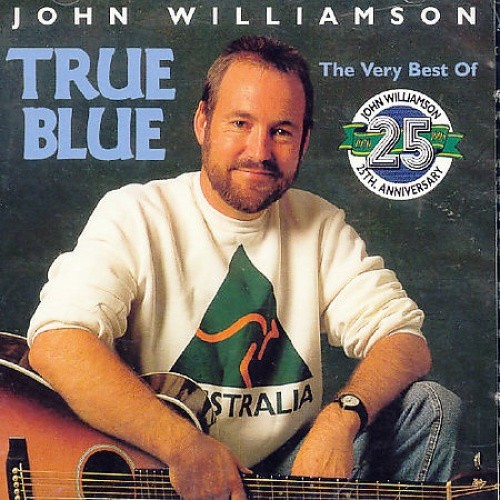 True Blue: The Very Best of John Williamson by John Williamson
